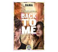 Back to me. Tra ricordi e promesse