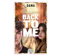 Back to me. Tra ricordi e promesse - Dana