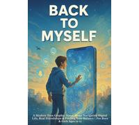 Back To Myself: A Modern Teen Graphic Novel About Navigating Digital Life, Real Friendships & Finding Your Balance | For Boys & Girls Ages 12-17