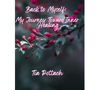 Back to Myself: My Journey Toward Inner Healing