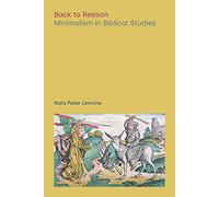 Back to Reason: Minimalism in Biblical Studies