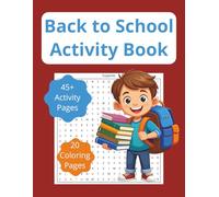 Back to School Activity Book: Activity Book for Ages 8-12, Back to School, School Activities, School Supplies, [8.5x11 inches, 126 Pages] 45+ ... Coloring Pages … Great for Kids, Hours of Fun