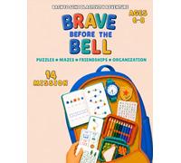 Back-to-School Activity Book for Kids Ages 6-8: Brave Before the Bell: 14 School Readiness Missions for Confidence, Friendship, Organization & Problem-Solving