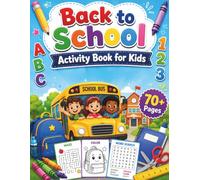 Back to School Activity Book for Kids: Coloring Pages, Mazes, Word Searches, Dot Marker Activities, Connect the Dots, Shadow Matching, Notes and Solutions