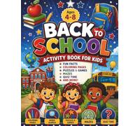 Back to School Activity Book for Kids: Fun Coloring Pages, Word Search, Mazes, Crosswords, Spot the Difference, Quiz Time, Matching Games & More!
