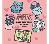 Back to School: Big Bold and Easy Coloring Book for Adults and Kids, SImple Designs for Relaxation