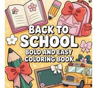 Back to School Bold and Easy Coloring Book: 50 Fun and Simple School-Themed Coloring Pages for Kids Ages 4-8 | Large Print | Easy Designs for Relaxation and Creativity