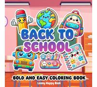 Back to School Coloring Book: A Cute Coloring Book for the New School Year, Bold and Easy Designs For Stress Relief Featuring School Items