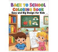 Back to School Coloring Book Easy And Big design For Kids: Coloring Book Bold and Easy for all ages with bold and easy coloring pages of school items