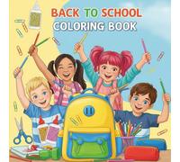Back to School Coloring Book for Kids: 80 pages of Bold & Easy Fun featuring Backpacks, Pencils & Buses...