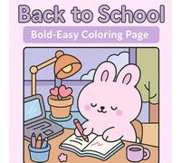 Back to School Coloring Book for Kids | Bold and Easy Designs: Fun First Day of School Activities with Cute Animals, School Supplies, and Positive Messages - Perfect for Ages 4-8