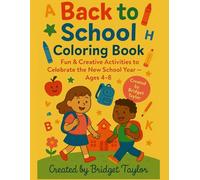 Back to School Coloring Book for Kids: Fun & Creative Activities to Celebrate the New School Year - Ages 4-8