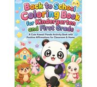 Back to School Coloring Book for Kindergarten and First Grade: A Cute Kawaii Panda Activity Book with Positive Affirmations for Classroom & Home