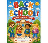 Back to School Colouring Book for Kids Ages 3-8: Cute School Adventures, Easy Colouring Pages, Classroom Fun & First Day Activities