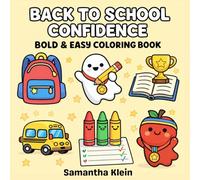 Back to School Confidence - Bold & Easy Coloring Book for Kids and Adults: 40 Cute Designs to Build a Positive and Growth Mindset