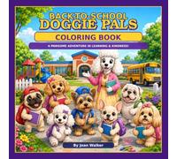 Back-To-School Doggie Pals Coloring Book: A PAWSOME Adventure in Learning & Kindness!