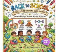 Back to School Educational Coloring Book for Kids: Growth Mindset, Math & Science Activities: Fun SEL Learning, Digital Citizenship, Geometry Shapes, ... Worksheets for Primary School Boys & Girls