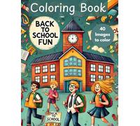 Back to School Fun Coloring Book: Exciting School Adventures