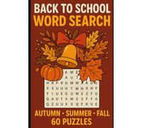 Back To School: Fun & Educational Word Search Puzzles for Kids | 60 Back-to-School-Themed Games for Autumn, Summer & Fall