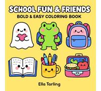 Back to School Fun & Friends Coloring Book for Kids & Adults: Cute School Days, Study Buddies & Bold & Easy Designs