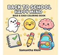 Back to School Happy Mind - Bold & Easy Coloring Book for Kids and Adults: Cute Designs to Encourage a Positive Mindset