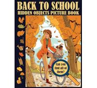 Back To School Hidden Objects Picture Book: Puzzle Challenges Coloring Pages featuring Spot the Difference Designs for Adults Fun and Relaxation