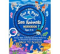 Back to School I Spy & Cut and Paste - Sea Animals Workbook for Kids Ages 3-6: Scissor Skills, Coloring, and Fine Motor Fun for Preschool and Kindergarten