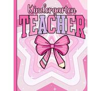 Back to School Journal: First Day of Kindergarten Teacher Gift Notebook, Fun Composition Book for Students, Preschool Staff, Daycare Teachers, and Classroom Notes
