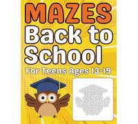 Back to School Mazes for Teens Ages 13-19: Fun and Challenging School-Themed Maze Designs to Improve Focus and Problem-Solving Skills