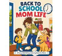 Back to School Mom Life: A Funny Bold and Easy Coloring Book for Moms