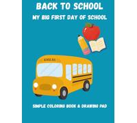 Back to school: My Big First Day Of School: A Fun Back to School Coloring Book for Kids Ages 3-8