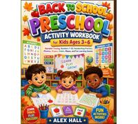 Back to School Preschool Activity Workbook for Kids Ages 3-6: Alphabet Tracing, Numbers 1-20, Handwriting Practice, Phonics, Shapes, Colors, Mazes, ... Games for Early Childhood Development