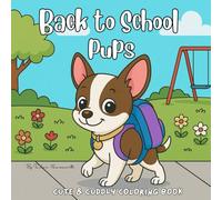 Back to School Pups: Cute and Cuddly Coloring Book