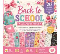 Back to School Scrapbook Paper for Girls: 20 Single-Sided Coquette Classroom Sheets with 10 Pastel Bow, Backpack, Apple and School Supply Designs-Two Copies Each for Journals, Cards and Collage