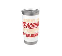 Back To School Sorry Is Teaching Interrupting Your Talking Bicchiere termico in acciaio inox doppia parete