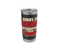 Back To School Sorry Is Teaching Interrupting Your Talking Bicchiere termico in acciaio inox doppia parete