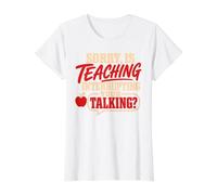 Back To School Sorry Is Teaching Interrupting Your Talking Maglietta con Stampa Grafica Economica, Donna, Bianco, XL