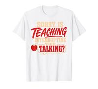 Back To School Sorry Is Teaching Interrupting Your Talking Maglietta con Stampa Grafica Economica, Uomo, Bianco, M