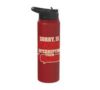 Back To School Sorry Is Teaching Interrupting Your Talking Stainless Steel Insulated Water Bottle