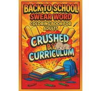 Back to School: Swear Word Coloring Book for Adults: Hilarious Student Life Sayings with Academic Chaos, Study Stress, and Back-to-School Humor for Therapeutic Swearing