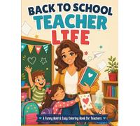 Back to School Teacher Life: A Funny Bold and Easy Coloring Book for Teachers