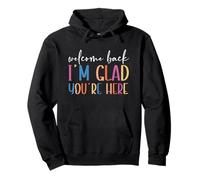 Back To School Teacher Welcome Back I'm Glad You're Here Felpa con Cappuccio