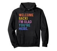 Back To School Teacher Welcome Back I'm Glad You're Here Felpa con Cappuccio