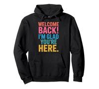 Back To School Teacher Welcome Back I'm Glad You're Here Felpa con Cappuccio