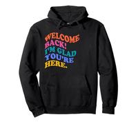 Back To School Teacher Welcome Back I'm Glad You're Here Felpa con Cappuccio