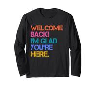 Back To School Teacher Welcome Back I'm Glad You're Here Maglia a Manica
