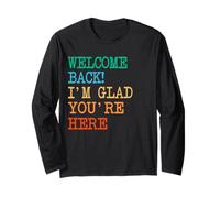 Back To School Teacher Welcome Back I'm Glad You're Here Maglia a Manica