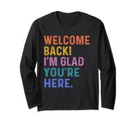 Back To School Teacher Welcome Back I'm Glad You're Here Maglia a Manica