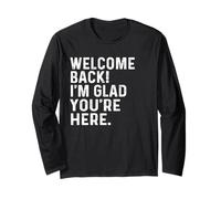 Back To School Teacher Welcome Back I'm Glad You're Here Maglia a Manica