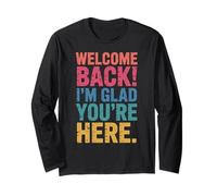 Back To School Teacher Welcome Back I'm Glad You're Here Maglia a Manica